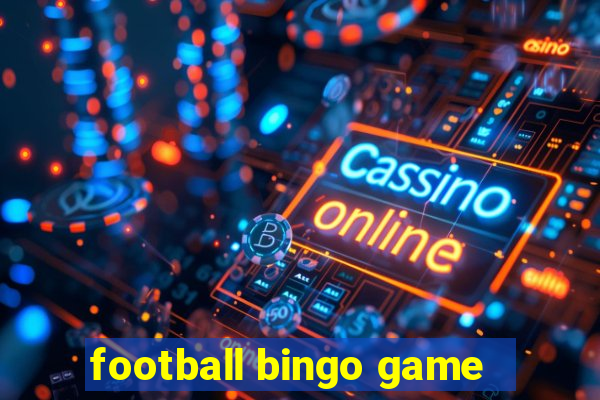 football bingo game - play now